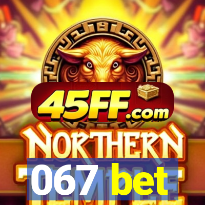 067 bet